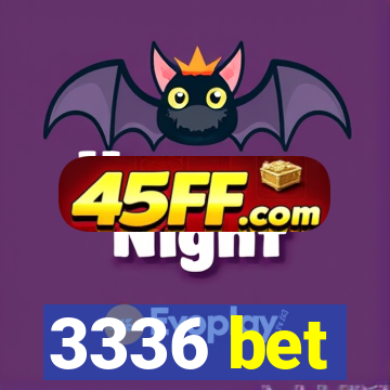 3336 bet